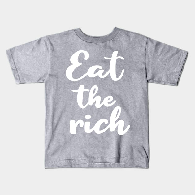 Eat The Rich Kids T-Shirt by valentinahramov